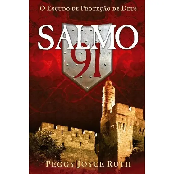 Salmo 91 | O Escudo de Proteção de Deus | Peggy Joyce Ruth