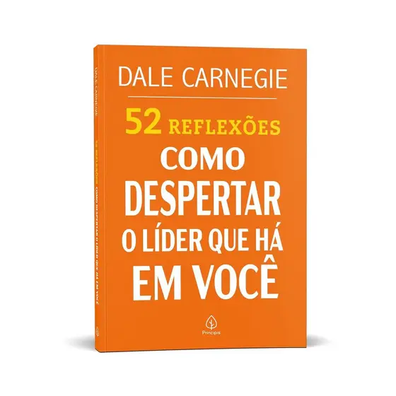 52 Reflexões sobre Como despertar o líder que há em você | Dale Carnegie