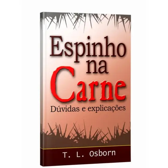 Espinho na Carne | Dúvidas e Explicações | T.L. Osborn