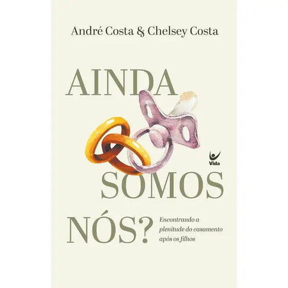 Ainda somos nós?: Encontrando a plenitude do casamento após os filhos | André Costa