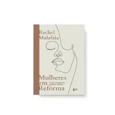 Mulheres em Reforma | Rachel Malafaia