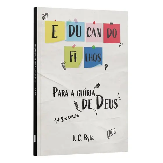 Educando Filhos para Glória de Deus | J. C. Ryle