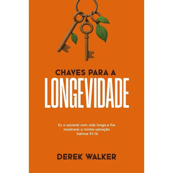 Chaves Para a Longevidade | Derek Walker
