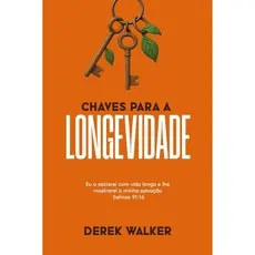 Chaves Para a Longevidade | Derek Walker