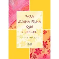 Livro Para Minha Filha que Cresceu - Autoajuda 2