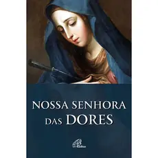 Livro Nossa Senhora das Dores - Religião Devocionarios - Ed. Paulinas
