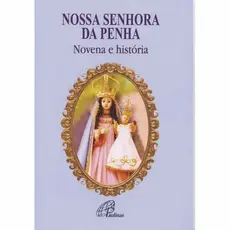 Livro Nossa Senhora da Penha: novena e história - Religião Devocionarios