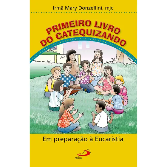 Primeiro livro do Catequizando  Em preparação à Eucaristia - Religião