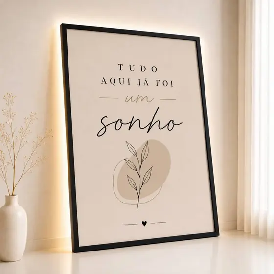 Quadro Decorativo Tudo Aqui Já Foi Um Sonho Frase Motivacional Para Sala Quarto