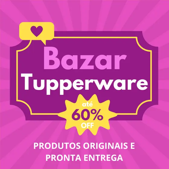 Bazar Tupperware Original - Promoção Tupperware Saldão - liquidação oferta