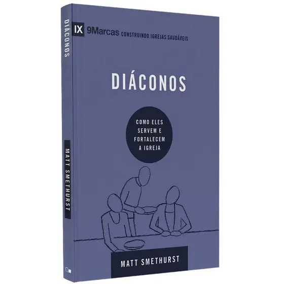 Série 9 Marcas - Diáconos - Matt Smethurst