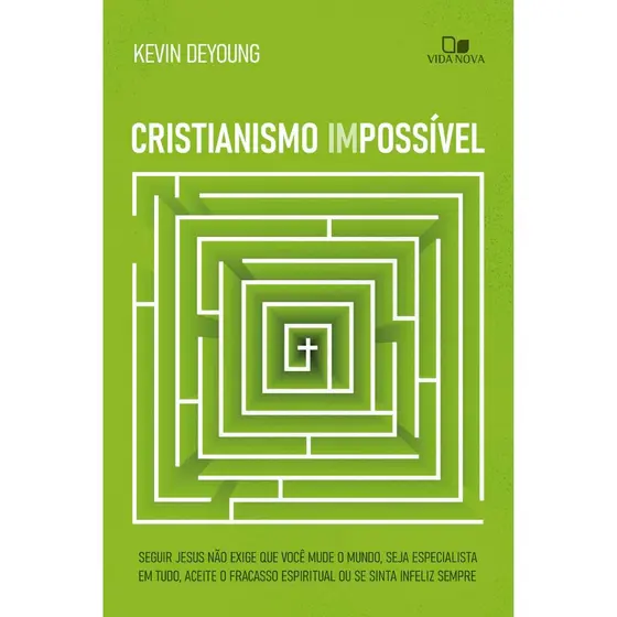 Cristianismo Impossível - Kevin Deyoung