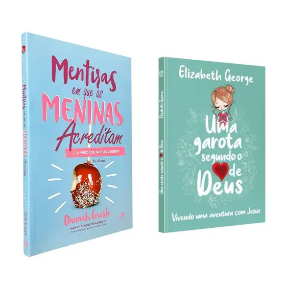 Kit Mentiras em que as Meninas Acreditam + Uma Garota Segundo o Coração de Deus