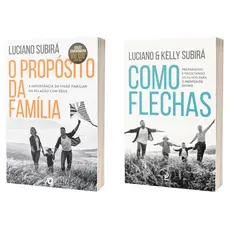 Kit de Livros Propósitos da Família - Como flechas + O Proposito da Família - Luciano Subirá