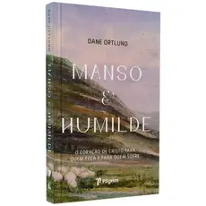 Manso e Humilde - Dane Ortlund - Capa Dura