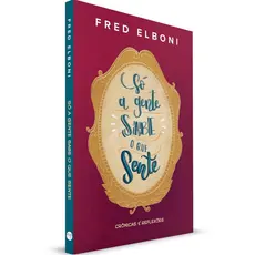 Só a Gente Sabe o Que Sente - Fred Elboni