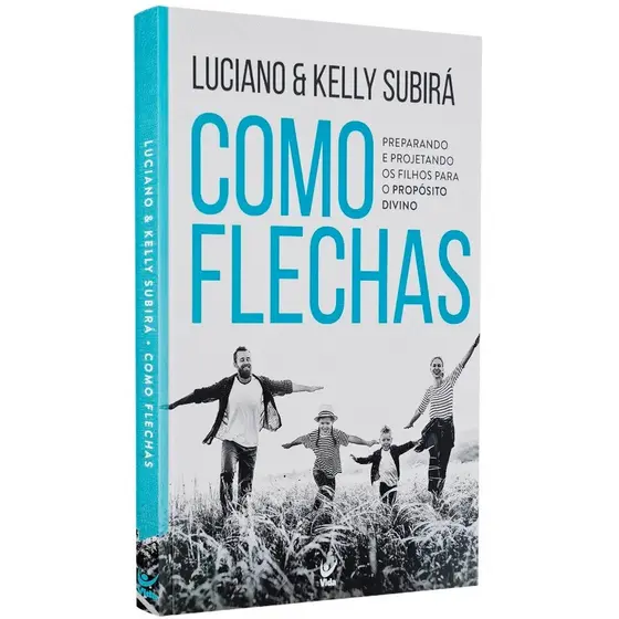 Livro Como Flechas Luciano E Kelly Subirá Propósito Divino