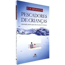 Pescadores de Crianças - Charles H. Spurgeon