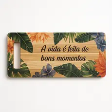 Tábua de Frios "A vida é feita de momentos" Petisco Churrasco Madeira 45x16cm Petisqueira