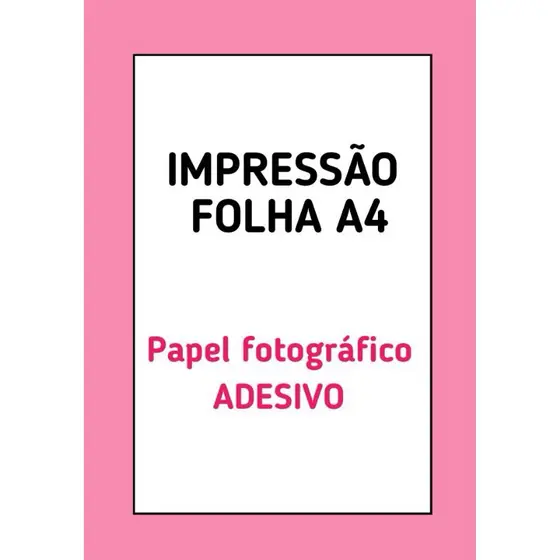 Impressão em folha A4 - Adesiva, Fotografica e Sulfite Comum