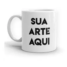 Caneca Personalizada Com Foto Frase Texto Logo Empresa Festa