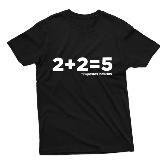 Camiseta Unissex Estampa Piada 2+2=5 Impostos Inclusos 100% Algodão Várias Cores Envio Já