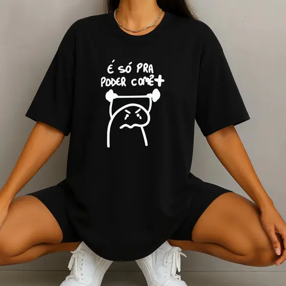 Camiseta 100% ALGODAO Feminina É só para poder comê