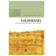 Livro Colossenses | Comentários Expositivo | Hernandes Dias Lopes