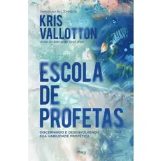 Livro Escola de Profetas | Kris Vallotton