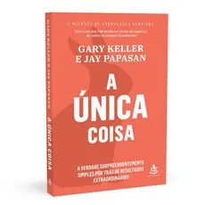 Livro A Única Coisa | Gary Keller e Jay Papasan