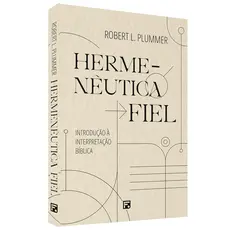 Livro Hermenêutica Fiel | Robert L. Plummer