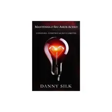 Mantenha o Seu Amor Aceso! | Danny Silk