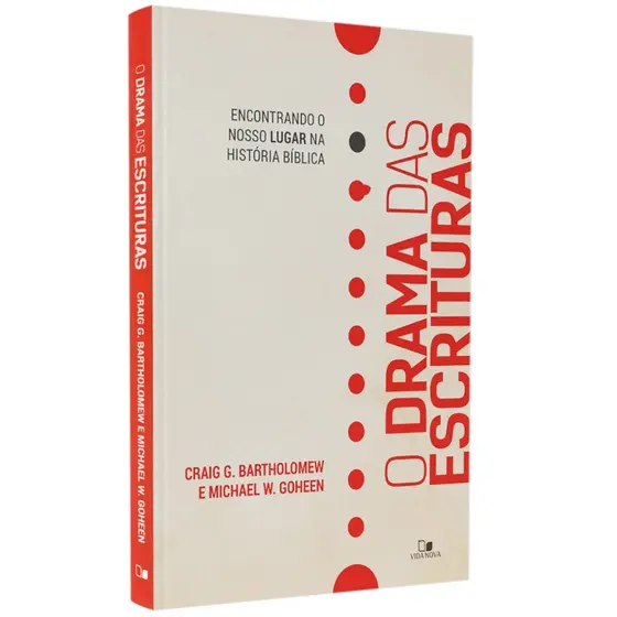 Livro O Drama das Escrituras | Craig G. Bartholomew e Michael W. Goheen