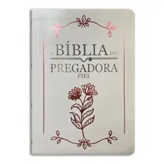Bíblia da Pregadora Fiel | Full Color | ARC | Capa Luxo Branca