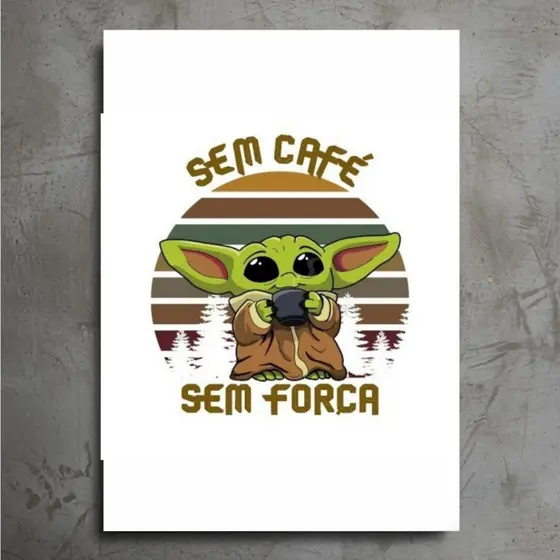 Placa Decorativa Sem Cafe Sem Força Baby Yoda Decoração de Parede - Placas Decorativas Divertido