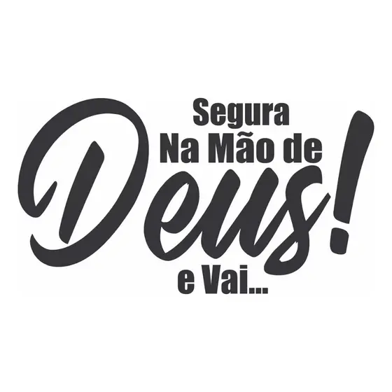 Adesivo Segura Na Mão De Deus E Vai Decorativo Carro Moto