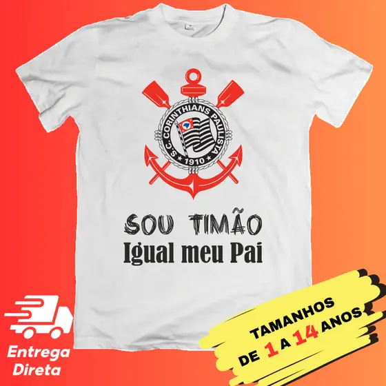 Camiseta Infantil Corinthians Sou Timão Igual Meu Pai - 1 a 14 Anos