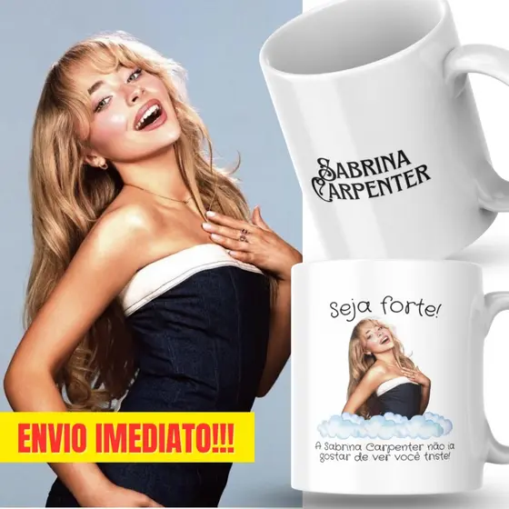 Caneca Xicara Porcelana 325ml Seja Forte Sabrina Carpenter Personalizada Presente Decoração Casa