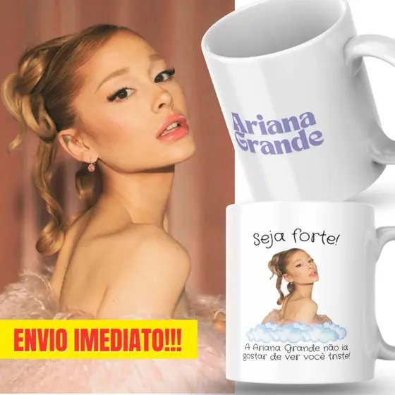 Caneca Xicara Porcelana 325ml Seja Forte Ariana Grande Fã Fãs Personalizada Presente Casa Decoração