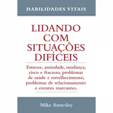 Lidando com Situações Difíceis - Mike Annesley