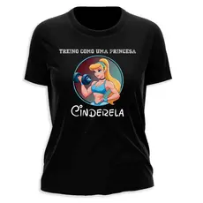 Camiseta Feminina Blusa T-Shirt Princesa Cind. 04 Academia Treino Malhar Crossfit 100% Algodão