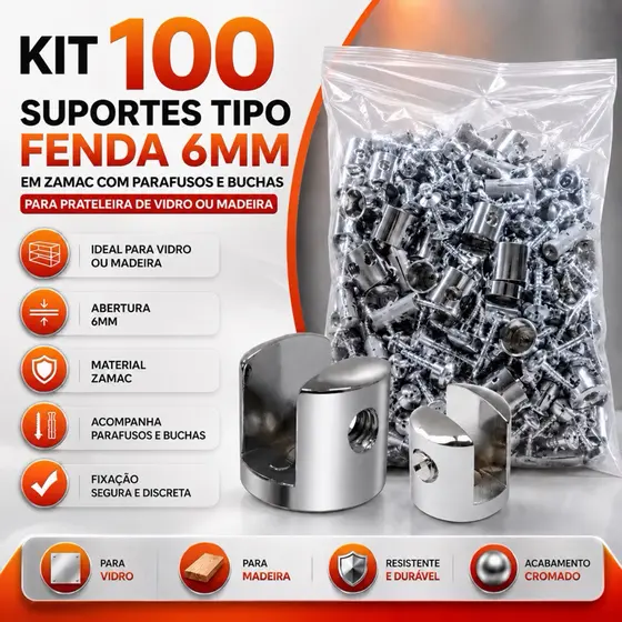 kit 100 Suportes Tipo Fenda 6mm em Zamac com parafusos e buchas para Prateleira de Vidro ou Madeira