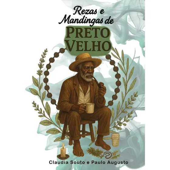 Rezas e Mandingas de Preto Velho