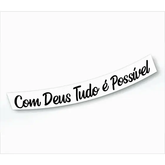 Adesivo Com Deus Tudo è Possível. Carro Moto Notebook ( 30x3 )