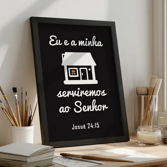 Quadro Versículo Bíblico Josué 24 15 Eu e Minha Casa Serviremos ao Senhor Fé Cristão Religioso