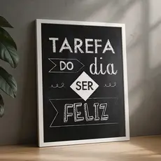 Quadro Tarefa Do Dia Ser Feliz Frase Motivacional Preto Branco Parede Sala Quarto Escritório Positividade