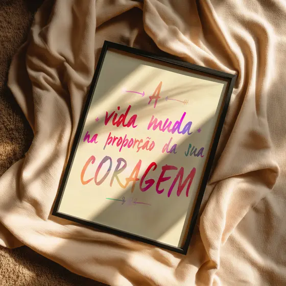 Quadro A Vida Muda Na Proporção Da Sua Coragem Frase Motivacional Colorida Inspiração Autoestima