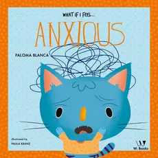 Livro Literatura infantil What if I feel... anxious W.Books