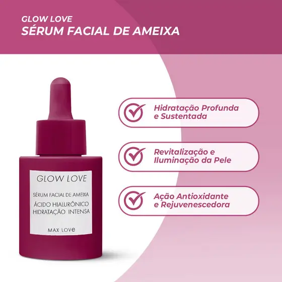 💜 Sérum Facial Ameixa Glow Love Max Love – Efeito Glow e Hidratação