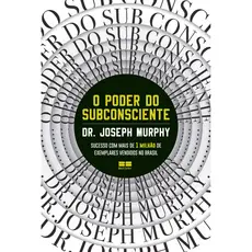 O poder do subconsciente - Dr Joseph Murphy - ESTBH LIVROS NOVOS